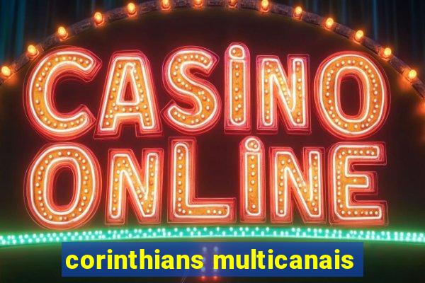 corinthians multicanais